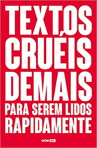 Textos cruÃ©is demais para serem lidos rapidamente: vol 1