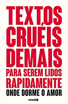 Textos cruÃ©is demais para serem lidos rapidamente â€“ Onde dorme o amor: vol 2
