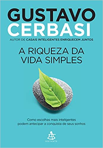 A riqueza da vida simples.